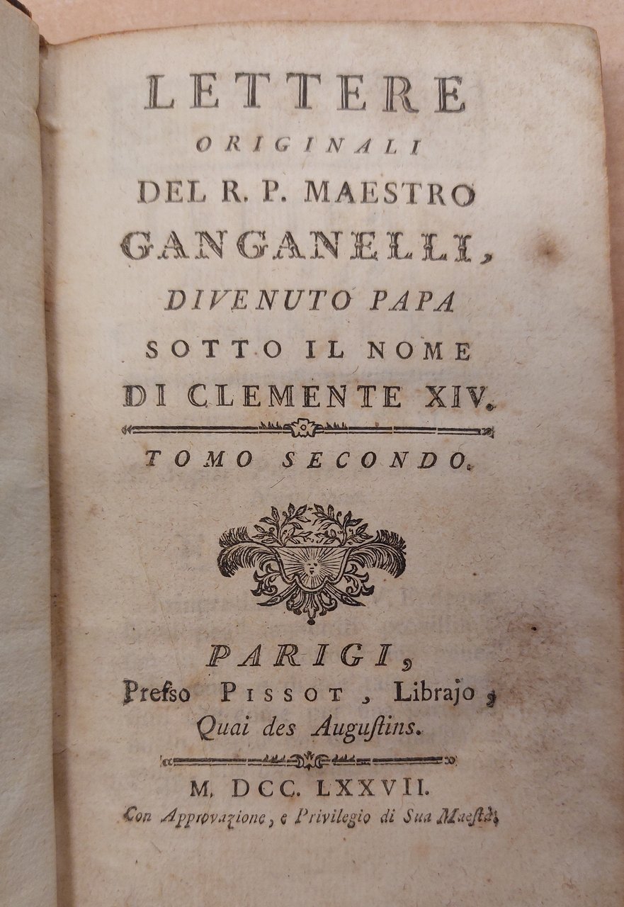 Lettere originali del R. P. maestro Ganganelli, divenuto Papa sotto …