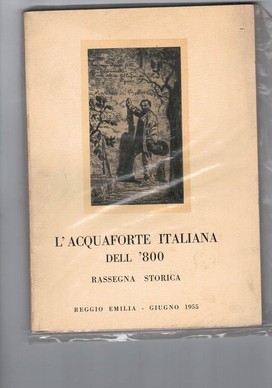 Mostra della acquaforte italiana dell'800. Rassegna storica. Reggio Emilia - …