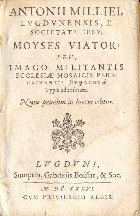 Moyses Viator : seu, imago militantis ecclesiae mosaicis peregrinantis Synagogae. …
