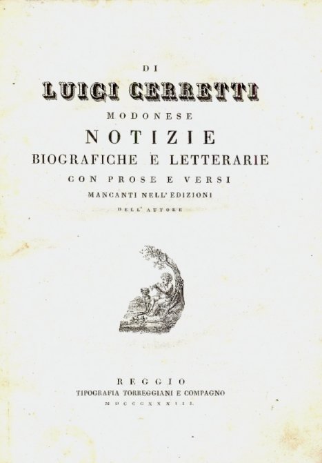 Notizie biografiche e letterarie con prose e versi di alcuni …