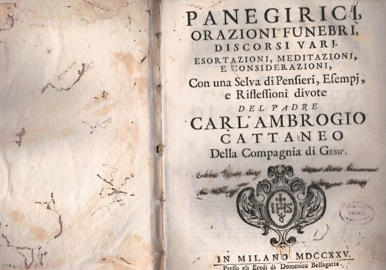 Panegirici, Orazioni Funebri, discorsi vari. Esortazioni, Meditazioni e Considerazioni. Con …