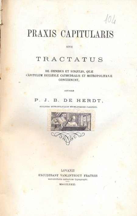 Praxis capitularis sive tractatus de omnibus et singulis, quae capitulum …