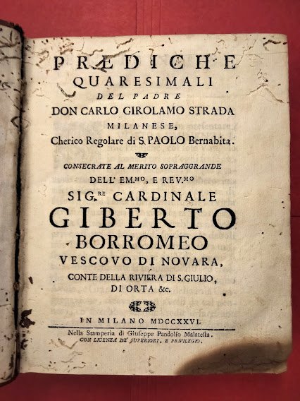 Prediche Quaresimali. Consacrate al merito sopraggrande dell'Em. mo e Rev. …