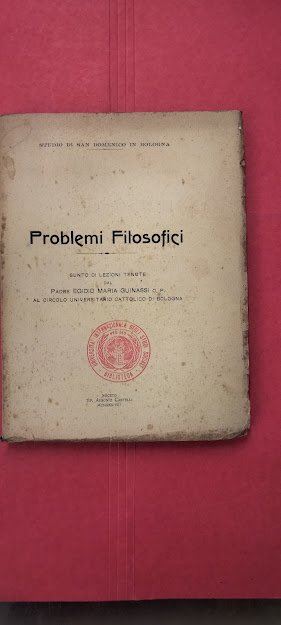 Problemi filosofici. Sunto di lezioni tenute dal Padre Egidio Maria …