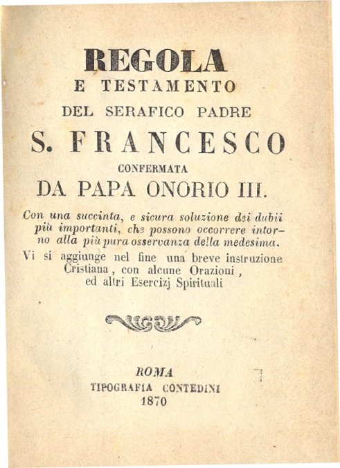 Regola e Testamento del Serafico Padre S. Francesco confermata da …
