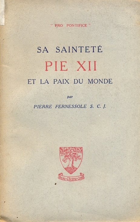 Sa Sainteté Pie XII et la paix du Monde.