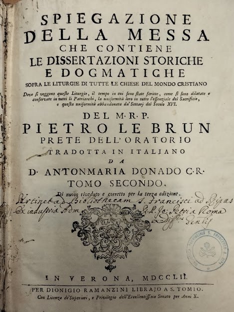 Spiegazione della Messa che contiene le Dissertazioni Storiche e Dogmatiche …