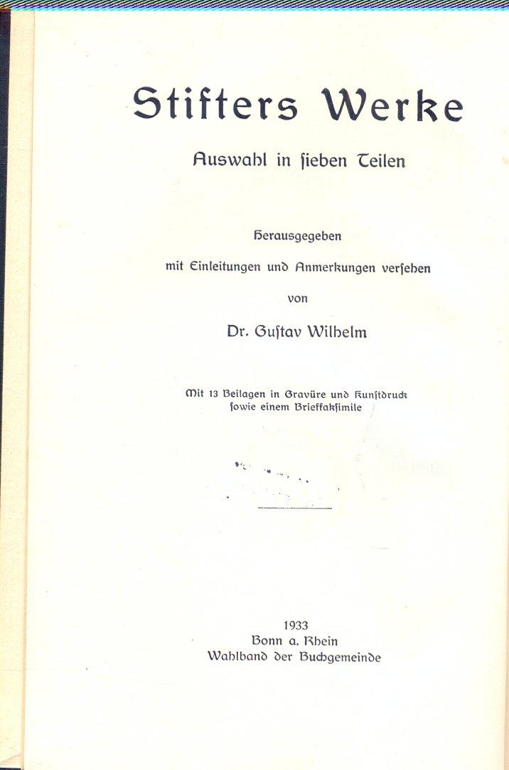 Stifters Werke. Auswahl in sieben Teilen. Hrsg. mit Einleitungen und …