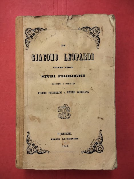 Studi filologici di Giacomo Leopardi, volume terzo, raccolti e ordinati …