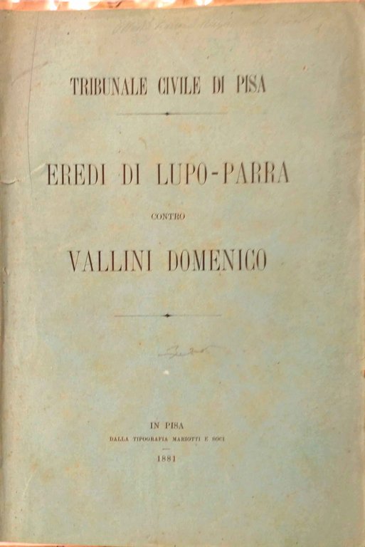 Tribunale Civile di Pisa. Eredi di Lupo-Parra contro Vallini Domenico.