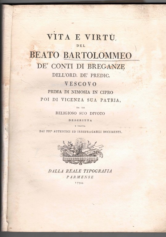 Vita e virtù del Beato Bartolomeo de' conti di Breganze …
