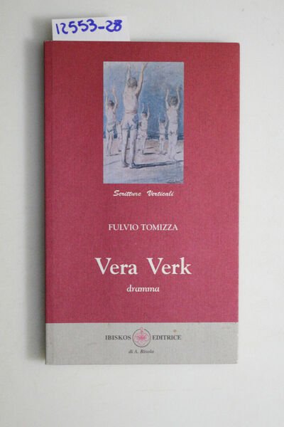 Vera Verk, dramma in tre tempi