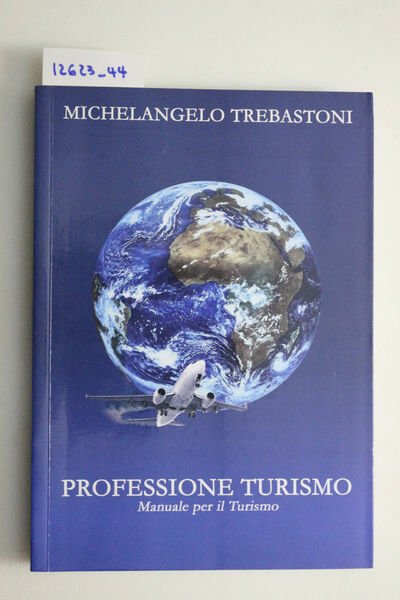 Professione turismo. Manuale per il turismo