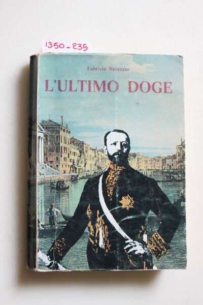 L'ultimo doge - Vita di Giuseppe Volpi di Misurata