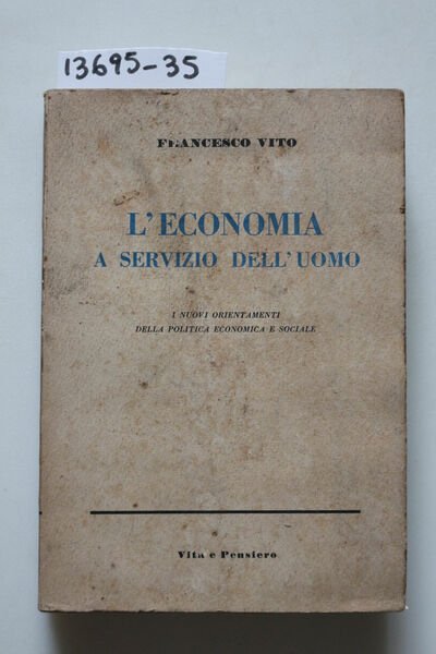 L'economia a servizio dell'uomo. I nuovi orientamenti della politica economica …