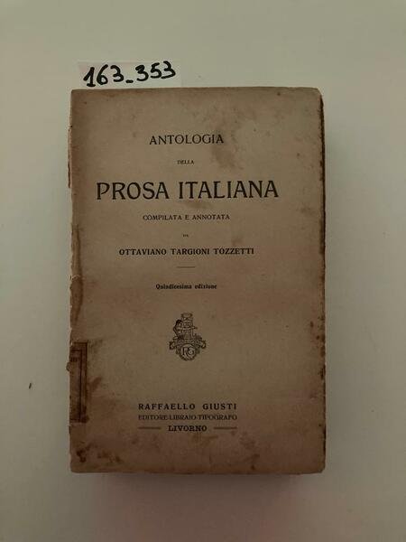 Antologia della prosa italiana compilata ed annotata da Ottaviano Targioni …