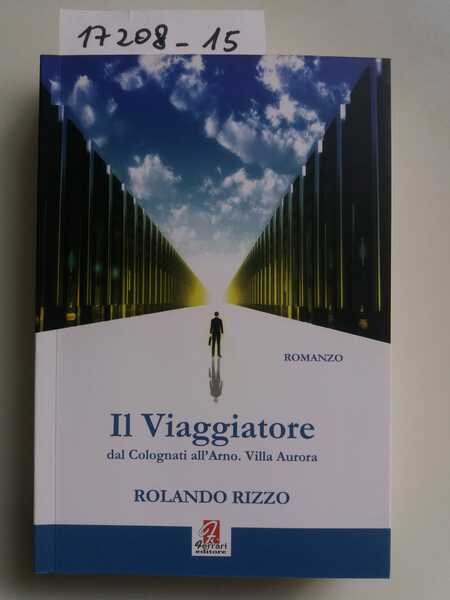 Il viaggiatore dal Colognati all'Arno. Villa Aurora