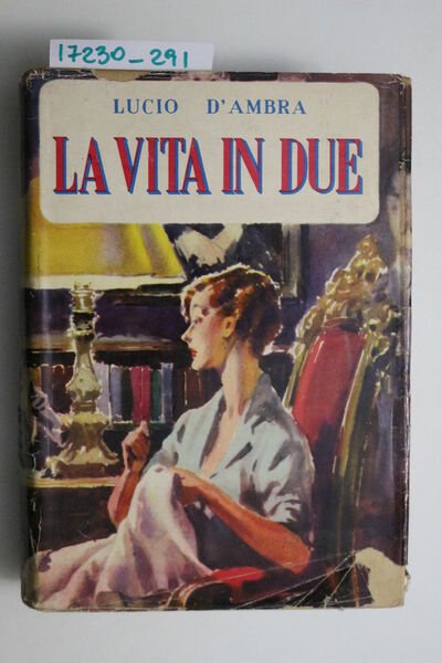 La vita in due. Trilogia di Lucio D'Ambra