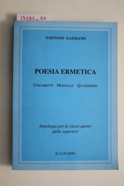 Poesia ermetica; Ungaretti, Montale, Quasimodo