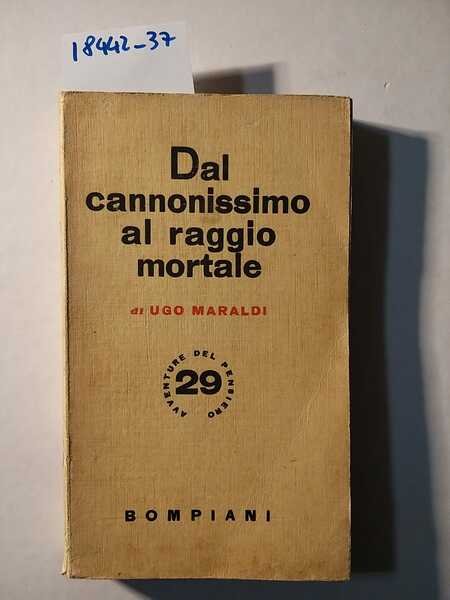 Dal cannonissimo al raggio mortale