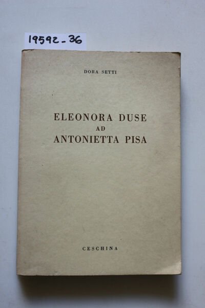 Eleonora Duse ad Antonietta Pisa, carteggio inedito