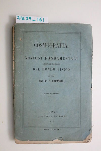 Cosmografia. Nozioni fondamentali sull'ordinamento del mondo fisico esposte dal dottor …