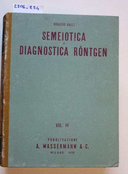 Semeiotica e Diagnostica Rontgen. Opera in tre volumi