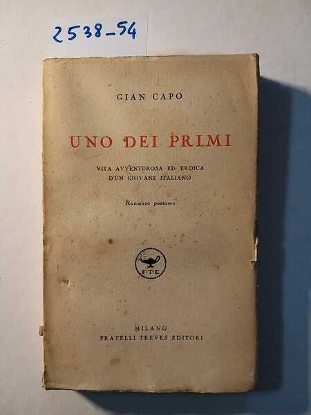 Uno dei primi. Vita avventurosa ed eroica d'un giovane italiano