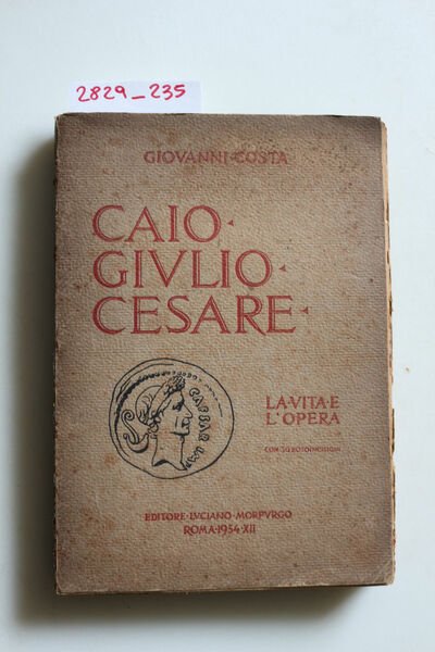 C. Giulio Cesare. La vita e l'opera nei tempi del …