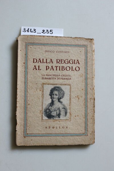 Dalla reggia al patibolo - La principessa Celeste: Elisabetta di …