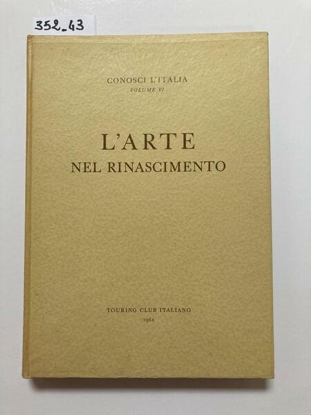 Conosci l'Italia - Volume VI: L'arte nel rinascimento