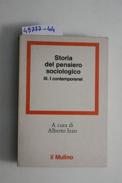 Storia del pensiero sociologico - III I contemporanei