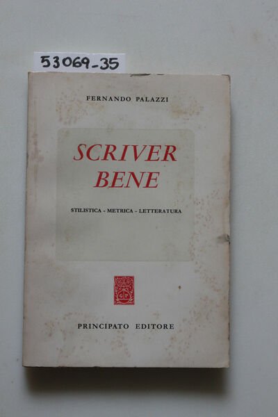 Scriver bene. Stilistica - metrica - letteratura