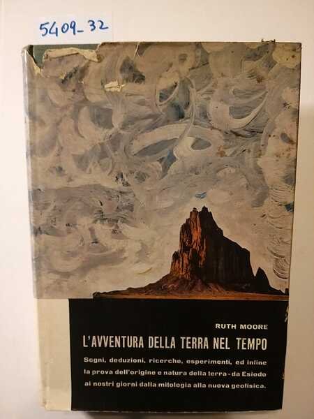 L'avventura della terra nel tempo. Sogni, deduzioni, ricerche, esperimenti, ed …