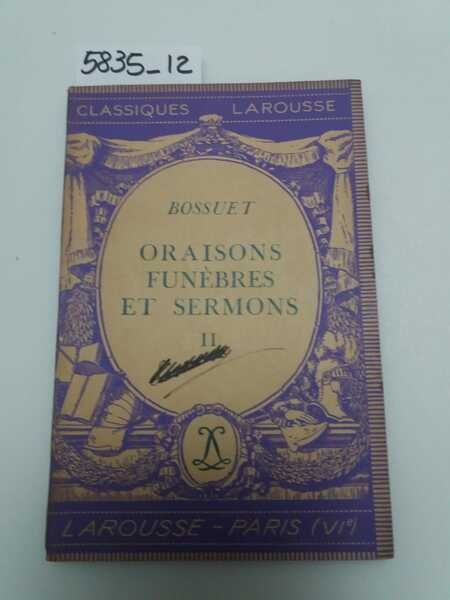 Oraisons funèbres et sermons - II