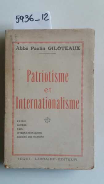 Patriotisme et Internationalisme - Patrie, guerre, paix, internationalisme, société des …