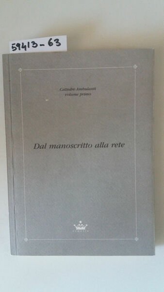 Dal manoscritto alla rete. Volume primo