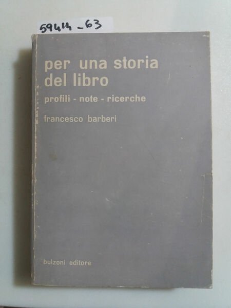 Per una storia del libro. Profili, note, ricerche.