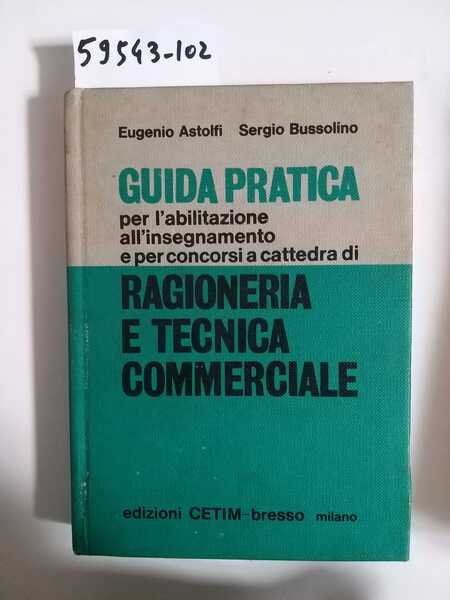 Guida pratica per l'abilitazione all'insegnamento e per concorsi a cattedra …