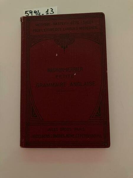 Petite grammaire anglaise avec de nombreux exercises de traduction, de …