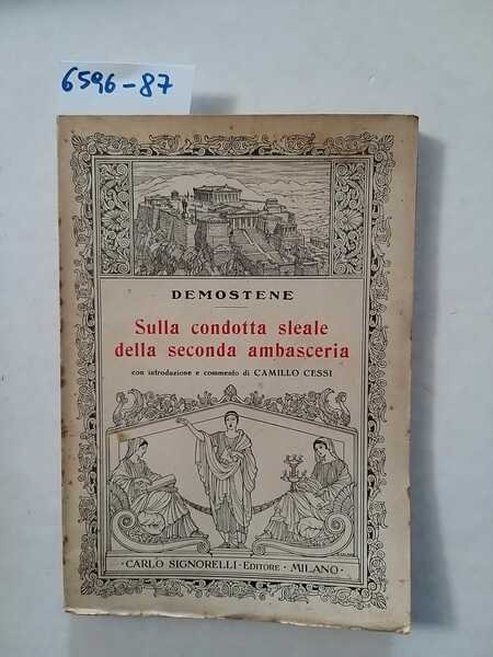 Sulla condotta sleale della seconda ambasceria - con introduzione e …