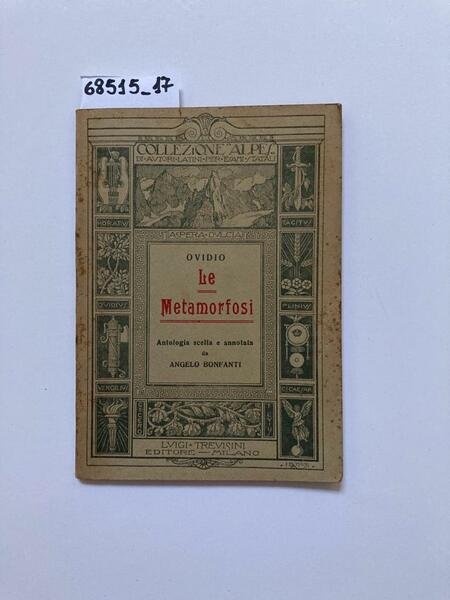 Le Metamorfosi Antologia scelta e annotata da Angelo Bonfanti