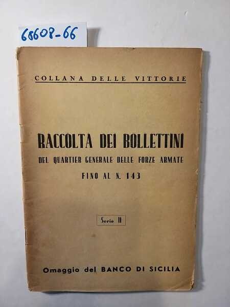 Raccolta dei Bollettini del Quartier Generale delle Forze armate fino …