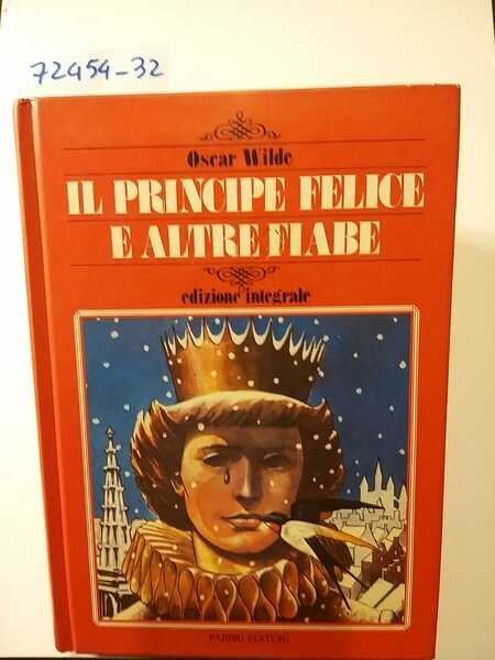 IL PRINCIPE FELICE E ALTRE FIABE