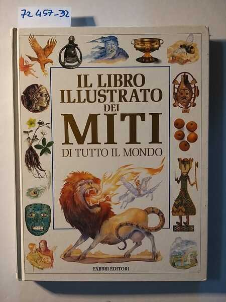 IL LIBRO ILLUSTRATO DEI MITI DI TUTTO IL MONDO