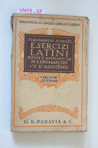 Esercizi Latini rifusi e ampliati da M.Lenchantin e V. D'Agostino …