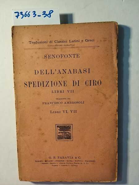 Dell'Anabasi o Spedizione di Ciro - Libri VII - Libri …