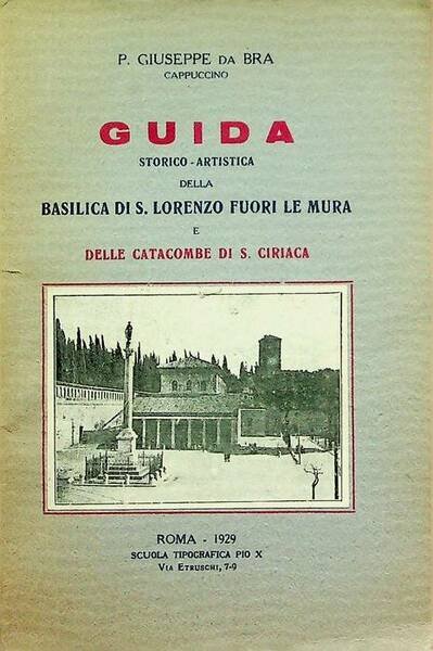 Guida storico-artistica della basilica di S. Lorenzo fuori le mura …
