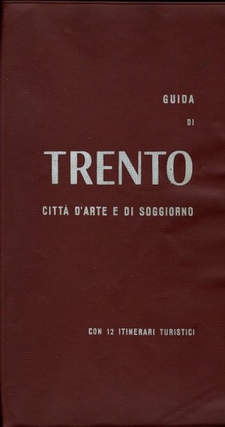 Guida di Trento: cittÃ d'arte e di soggiorno.