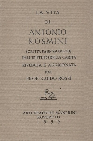 Vita di Antonio Rosmini scritta da un sacerdote dell'Istituto della …